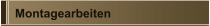 Montagearbeiten